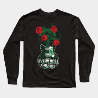 every roses has it s thorn Long Sleeve T-Shirt